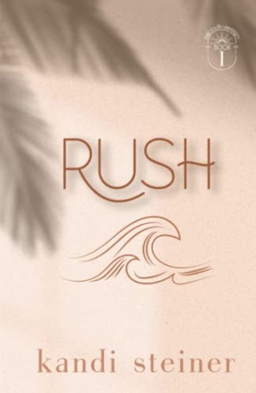 Rush: Palm South University Book 1: Special Edition (Palm South University: Special Edition, Band 1)