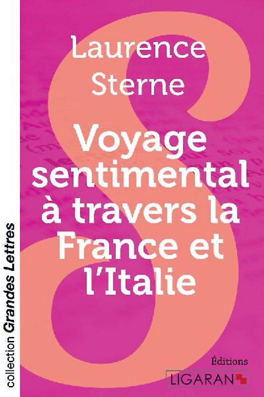 Voyage sentimental à travers la France et l'Italie (grands caractères)