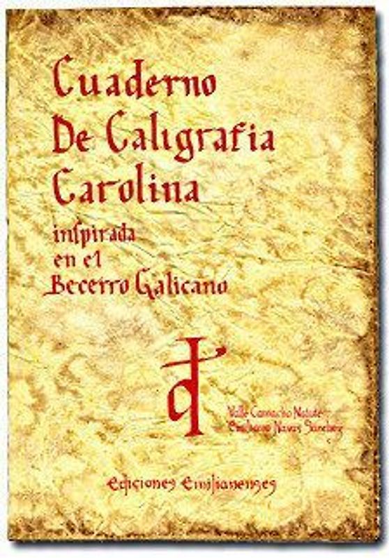 Cuaderno de caligrafía carolina inspirada en el Becerro Galicano