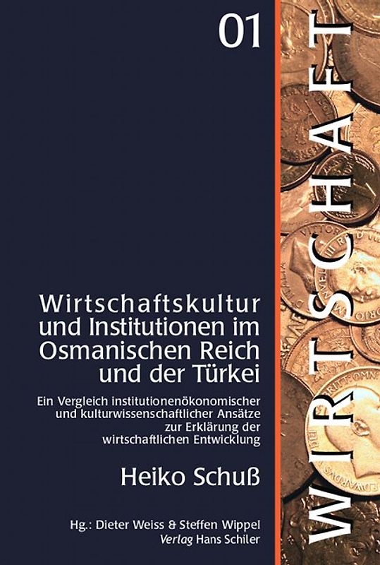 Wirtschaftskultur und Institutionen im osmanischen Reich und der Türkei