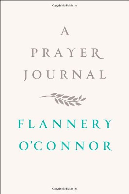 A Prayer Journal - O'Connor, Flannery