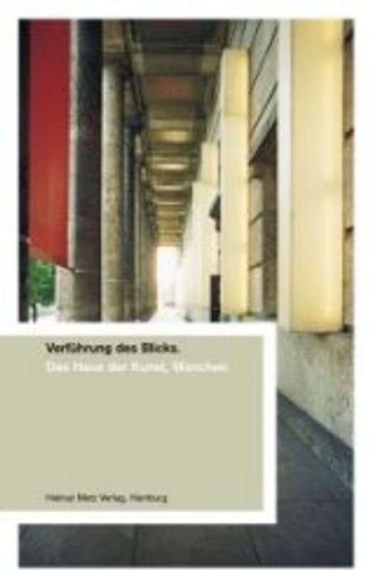 Erotisierung des Blicks - Haus der Kunst München