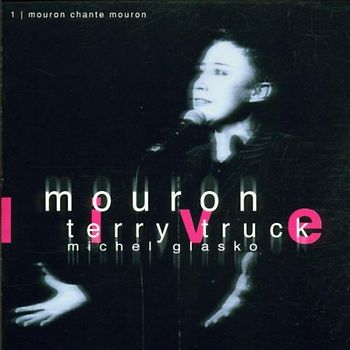 Terry Mouron & Truck - Mouron Chante Mouron