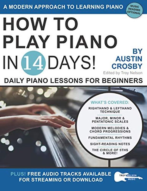 How to Play Piano in 14 Days: Daily Piano Lessons for Beginners (Play Music in 14 Days, Band 11)