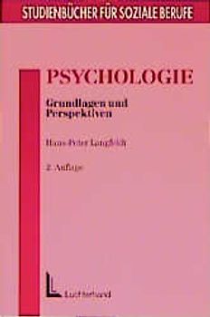 Psychologie: Grundlagen und Perspektiven