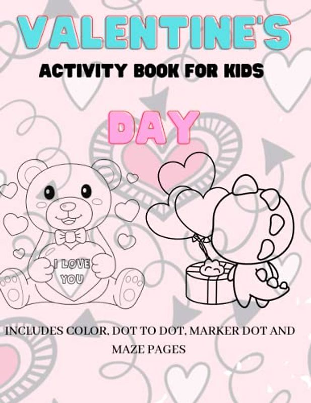 Children's Valentines Activity Book: Valentines day Activity book for kids.