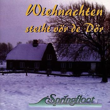 Springfloot - Wiehnachten Steiht Vör de Dör