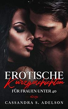 Erotische Kurzgeschichten für Frauen unter 40