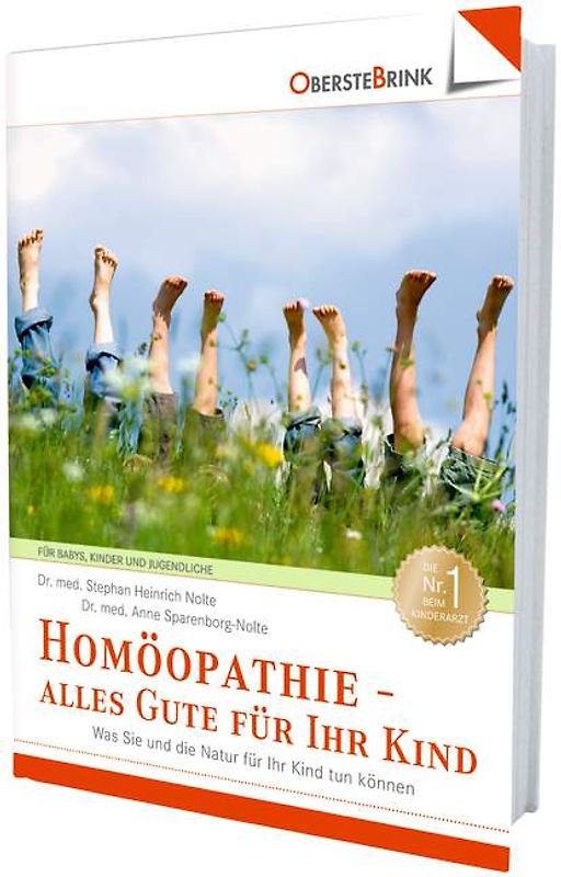 Homöopathie - alles Gute für Ihr Kind. Was Sie und die Natur für Ihr Kind tun können