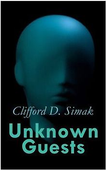 Unknown Guests: Three Alien Contact Stories: Empire, The World That Couldn't Be, Hellhounds of the Cosmos