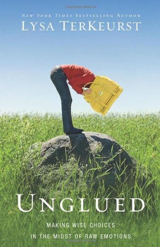 Unglued: Making Wise Choices in the Midst of Raw Emotions - TerKeurst, Lysa