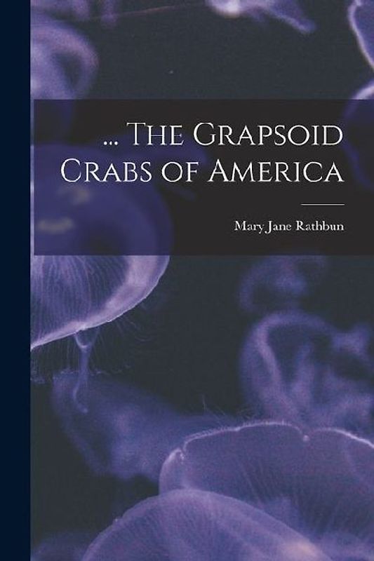 ... The Grapsoid Crabs of America