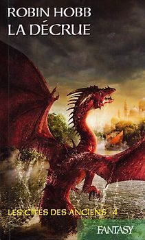 Les Cités des Anciens: Tome 4 - La décrue - Robin Hobb [Taschenbuch]