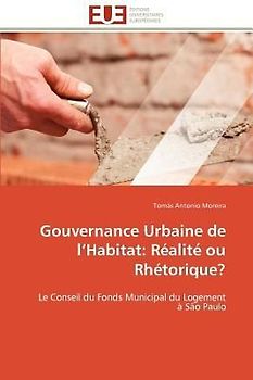 Gouvernance Urbaine de l¿Habitat: Réalité ou Rhétorique?