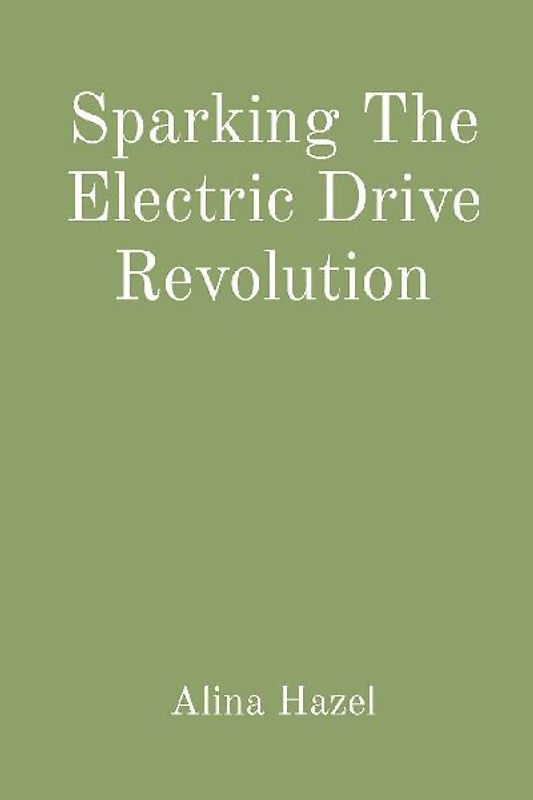 Sparking The Electric Drive Revolution