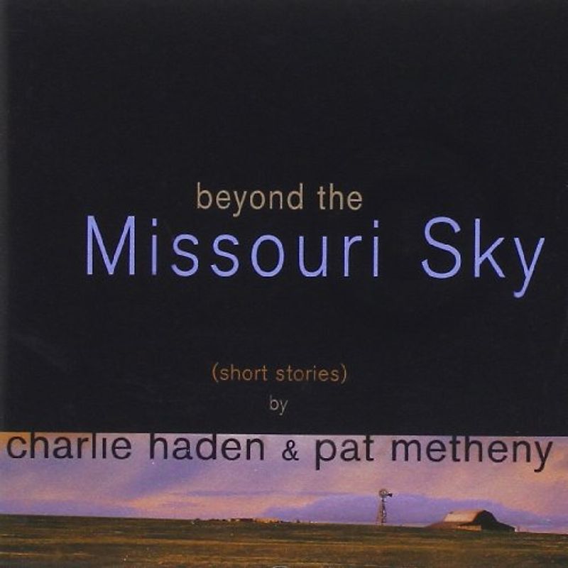 Charlie Haden - Beyond the Missouri Sky