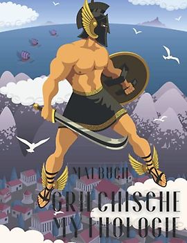 Griechische Mythologie Malbuch: Griechische Mythologie: ein Malbuch für Erwachsene und Kinder mit griechischen Göttern, Göttinnen, griechischen Helden