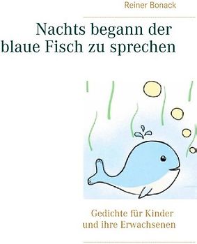 Nachts begann der blaue Fisch zu sprechen
