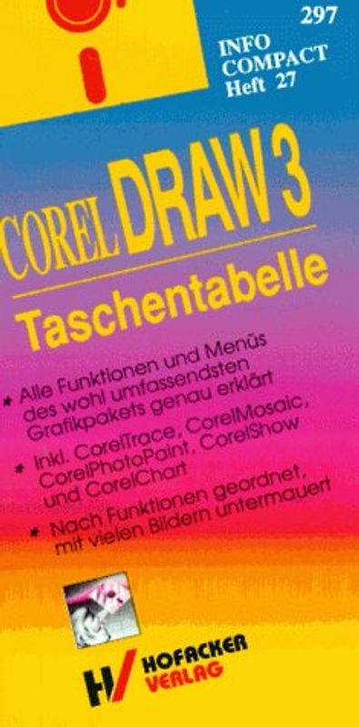 CorelDRAW 3 Taschentabelle für IBM-PC und Kompatible. Alle Funktionen und Menüs des wohl umfassendsten Grafikpakets genau erklärt