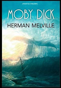 Moby Dick: (Finest Illustration)