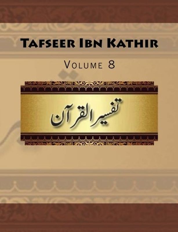 Tafseer Ibn Kathir: Volume 8