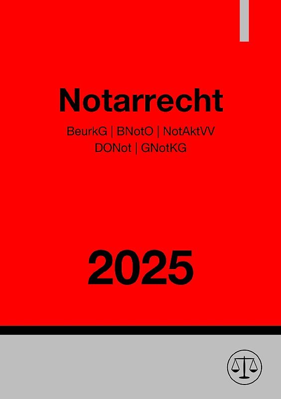 Notarrecht 2025 (BeurkG | BNotO | NotAktVV | DONot | GNotKG)