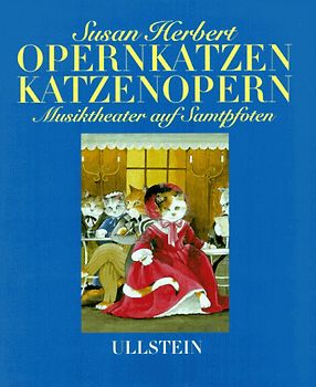 Opernkatzen - Katzenopern. Musiktheater auf Samtpfoten