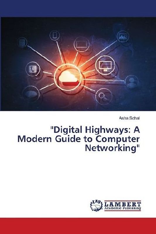 "Digital Highways: A Modern Guide to Computer Networking"