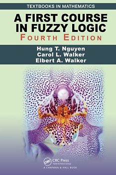 A First Course in Fuzzy Logic (Textbooks in Mathematics)