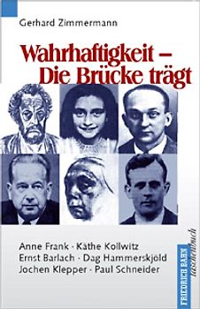Wahrhaftigkeit - Die Brücke trägt