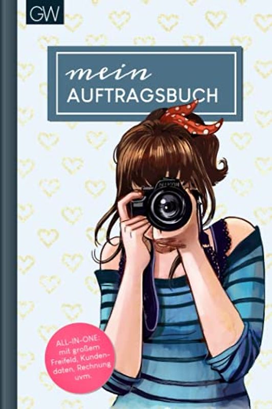 Mein Auftragsbuch: Für FotografInnen & KünstlerInnen | Praktisch & handlich | mit großem Freifeld, Kundendaten, Rechnungsposten uvm.