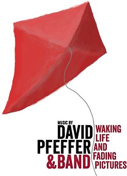 David Pfeffer & Band - Waking Life and Fading Pictures