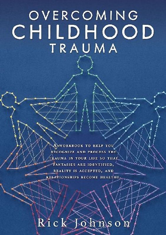 Overcoming Childhood Trauma