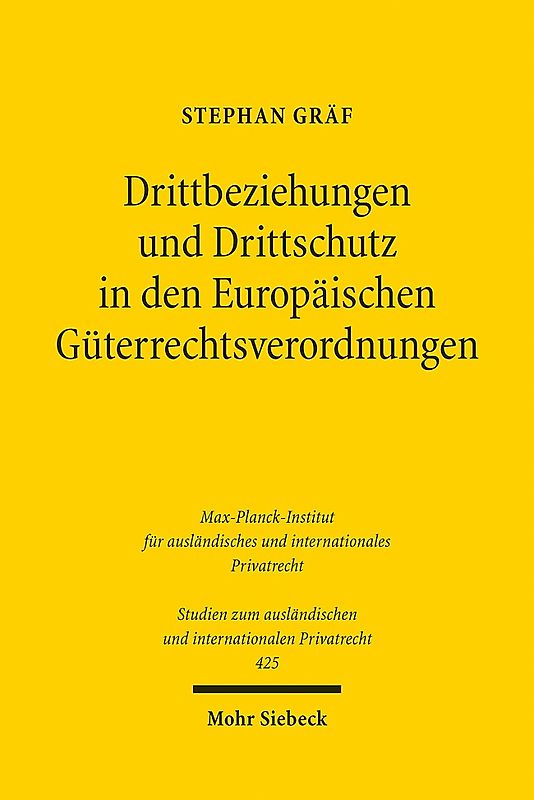 Drittbeziehungen und Drittschutz in den Europäischen Güterrechtsverordnungen