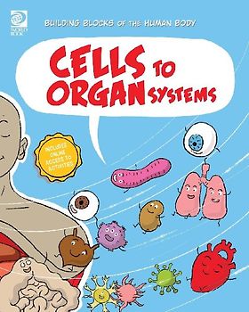 Cells to Organ Systems