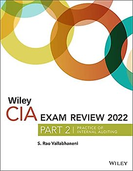 Wiley CIA 2022 Exam Review: Practice of Internal Auditing (Wiley CIA Exam Review, 2)