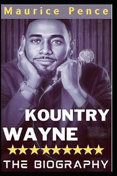 KOUNTRY WAYNE BIOGRAPHY: American Social Media Influencer, comedian, & Actor.