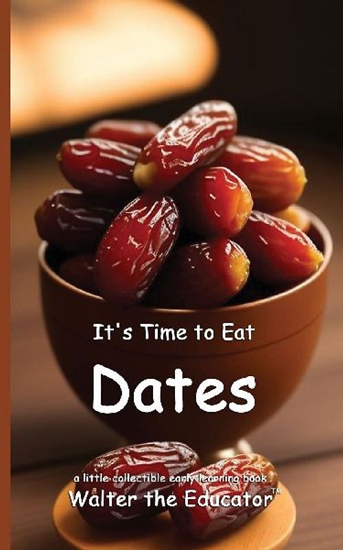 It's Time to Eat Dates
