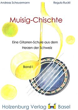 Muisig-Chischte - Eine Gitarrenschule aus dem Herzen der Schweiz