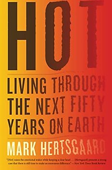 Hot: Living Through the Next Fifty Years on Earth
