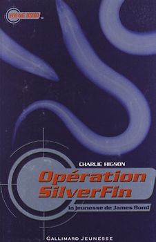 Opération SilverFin : La jeunesse de James Bond - Higson, Charlie