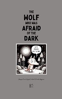 The Wolf Who Was Afraid of the Dark