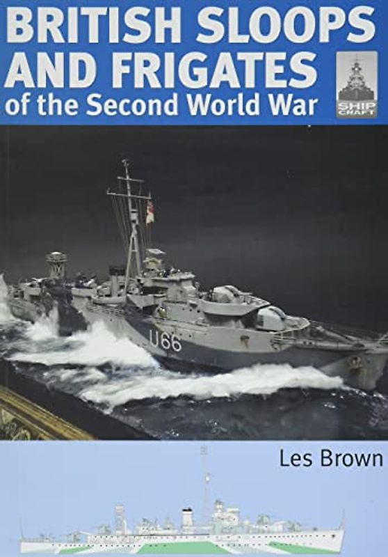 British Sloops and Frigates of the Second World War