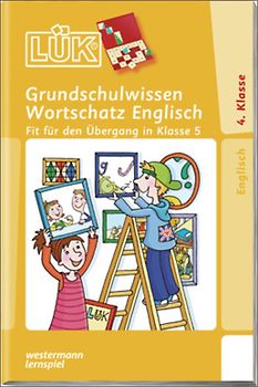 LÜK-Übungshefte / LÜK. Fremdsprachen / 4./5. Klasse - Englisch: Grundschulwissen Wortschatz Englisch