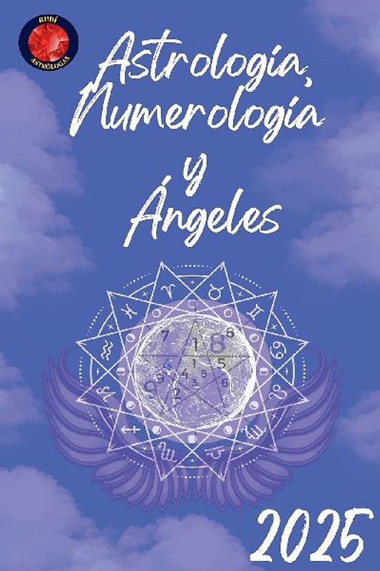Astrología,   Numerología  y  Ángeles 2025