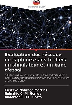 Évaluation des réseaux de capteurs sans fil dans un simulateur et un banc d'essai