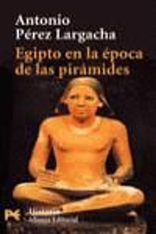 Egipto en la época de las pirámides : el reino antiguo