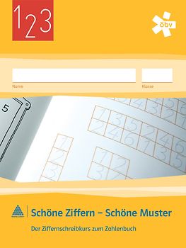 Das Zahlenbuch 1. Schöne Ziffern - Schöne Muster, Ziffernschreibkurs