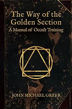 The Way of the Golden Section: A Manual of Occult Training