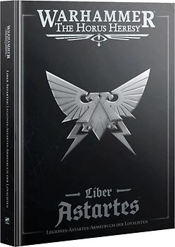 Warhammer Horus Heresy: Liber Astartes: Loyalist Legions - Deutsch